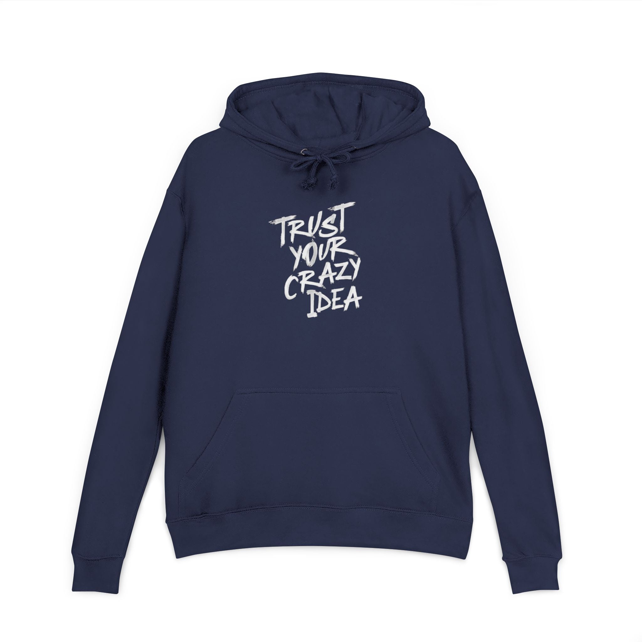Unisex French Terry Hoodie with 'Trust Your Crazy Idea' Design - Motivational Gift for Creative Minds, Cozy Sweatshirt for Casual Wear